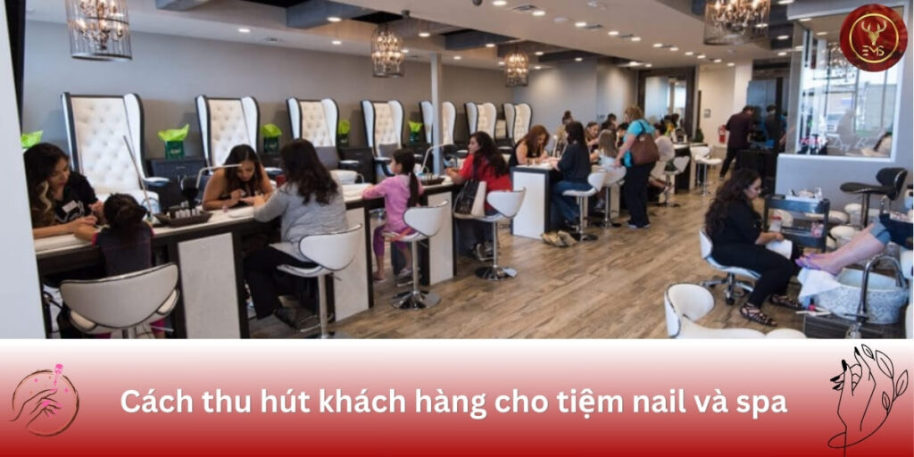 thu hút khách hàng cho tiệm nail & spa