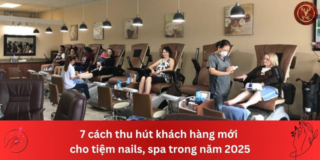 thu hút khách hàng mới cho tiệm nails, spa