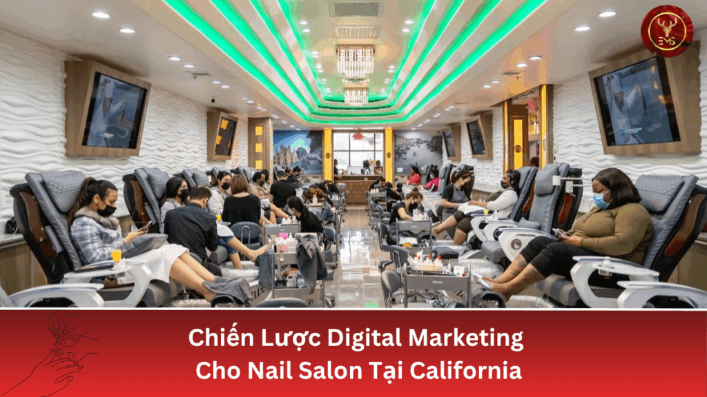 Chiến Lược Digital Marketing Cho Nail Salon Tại California